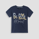 Kids Soft Cotton Be Real Printed T-Shirt